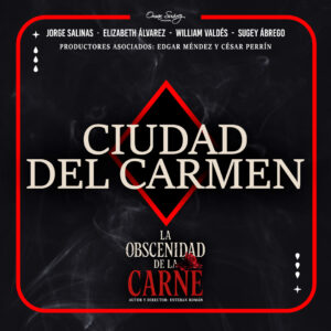 Obscenidad de la Carne | Ciudad del Carmen