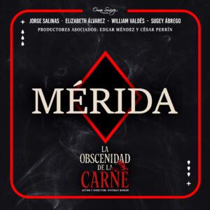 Obscenidad de la Carne | Mérida