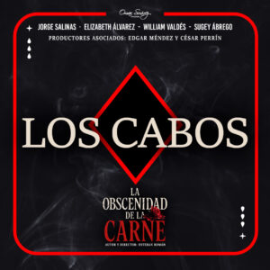 Obscenidad de la Carne | Los Cabos