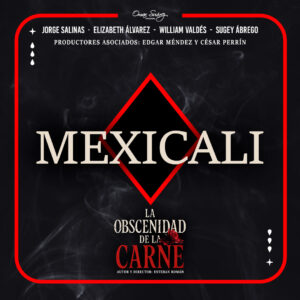 Obscenidad de la Carne | Mexicali